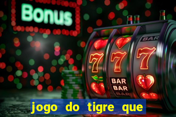 jogo do tigre que da bonus ao se cadastrar