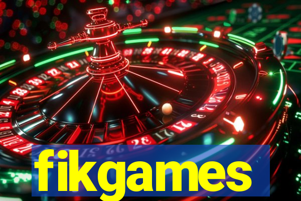 fikgames