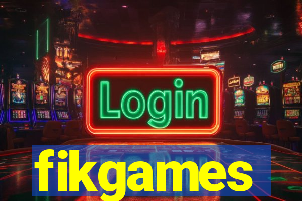 fikgames