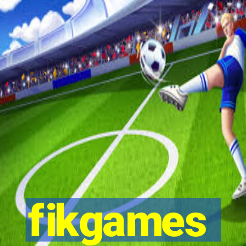 fikgames