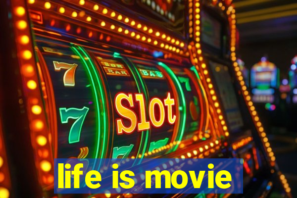 life is movie