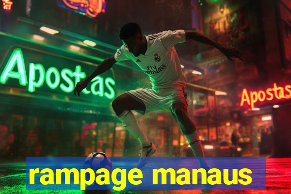 rampage manaus