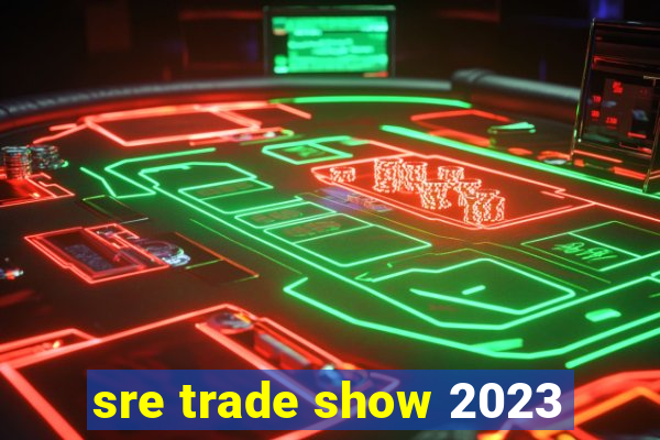 sre trade show 2023