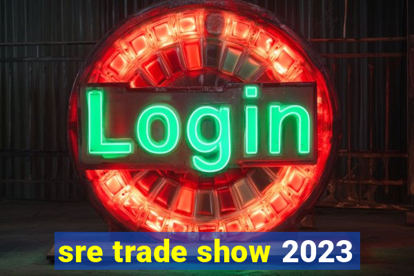 sre trade show 2023