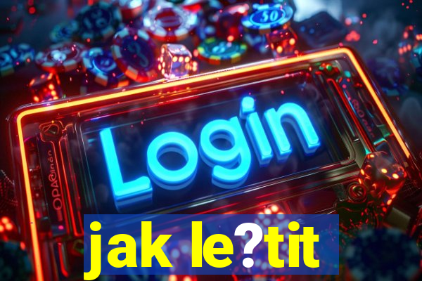 jak le?tit