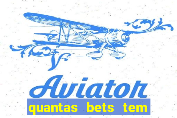 quantas bets tem no brasil