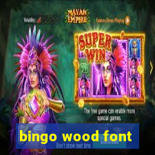 bingo wood font