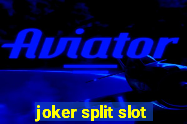 joker split slot