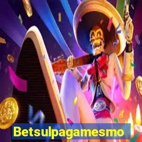 Betsulpagamesmo