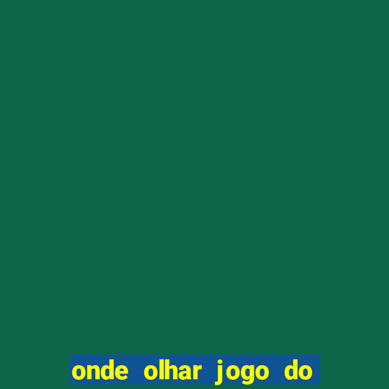 onde olhar jogo do grêmio hoje