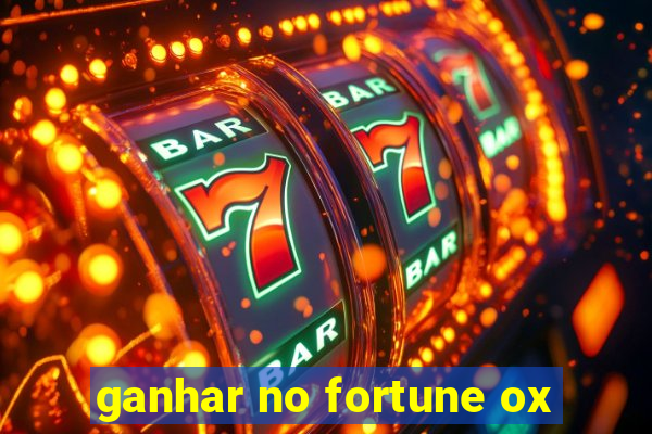 ganhar no fortune ox