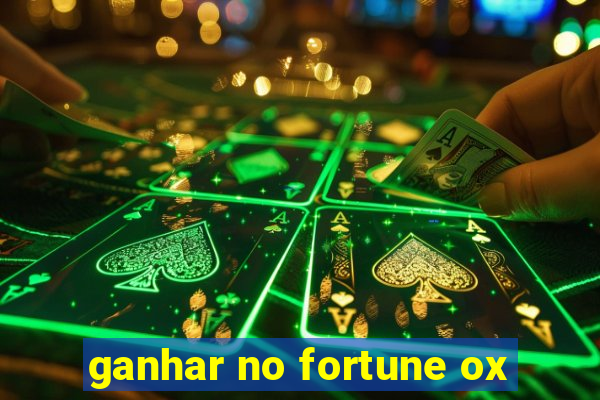 ganhar no fortune ox