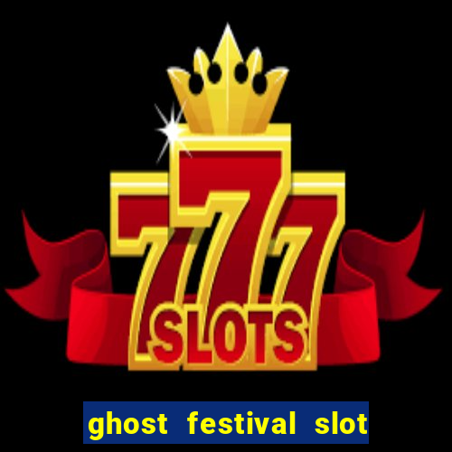 ghost festival slot free play