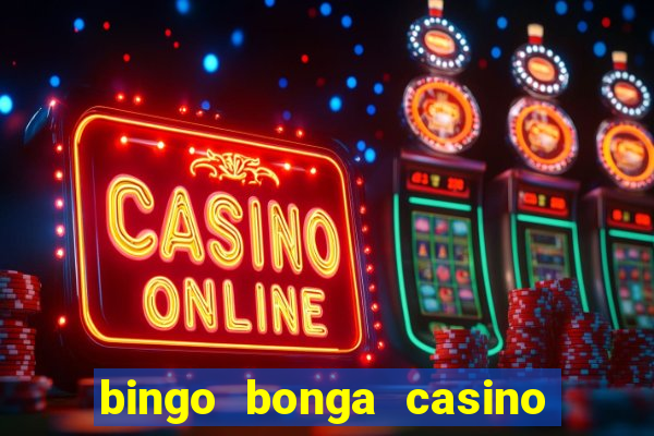 bingo bonga casino no deposit