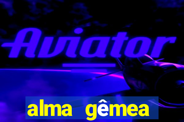 alma gêmea capítulo 2