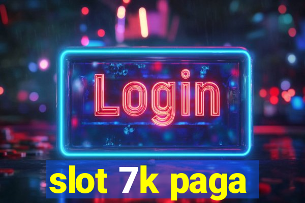 slot 7k paga