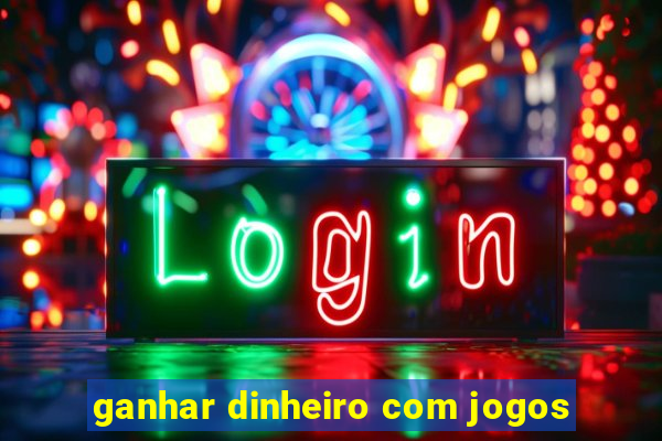 ganhar dinheiro com jogos