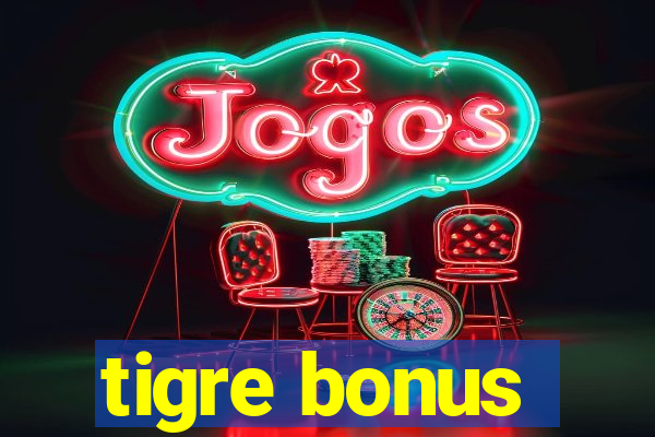 tigre bonus