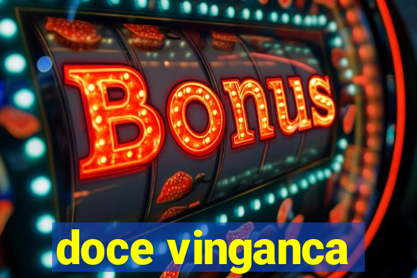 doce vinganca