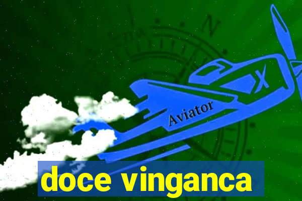 doce vinganca