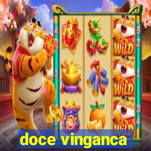 doce vinganca