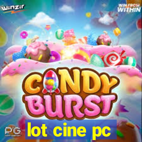 lot cine pc