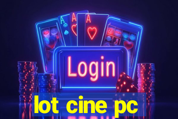 lot cine pc