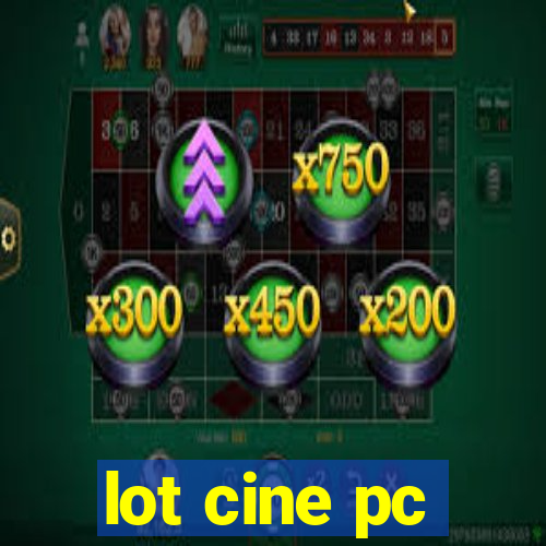 lot cine pc