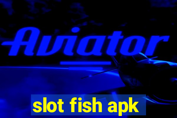 slot fish apk