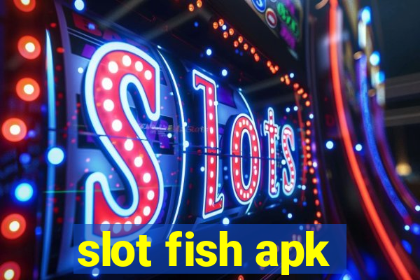 slot fish apk