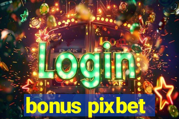 bonus pixbet