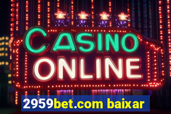 2959bet.com baixar