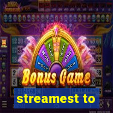 streamest to