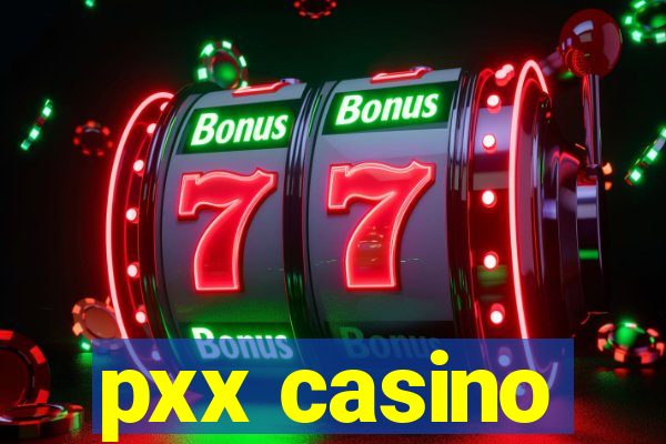 pxx casino