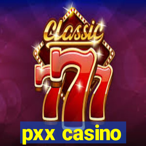 pxx casino