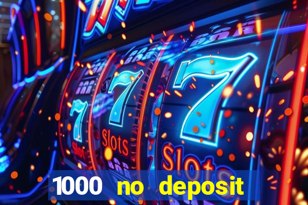 1000 no deposit bonus casino