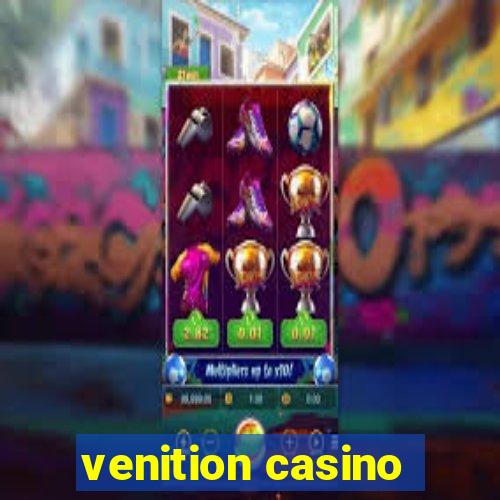 venition casino