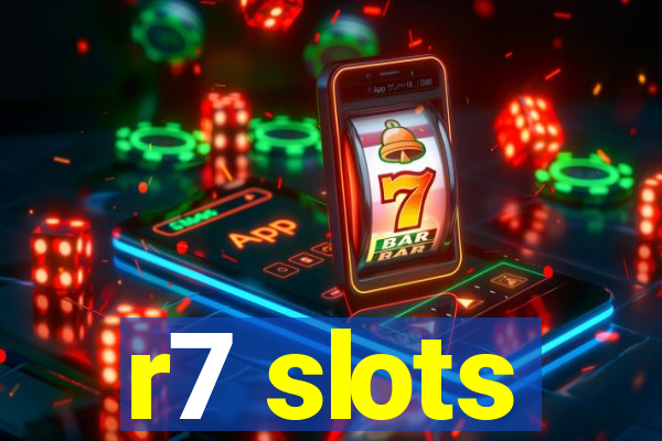 r7 slots