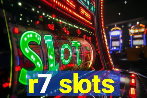 r7 slots