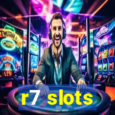 r7 slots