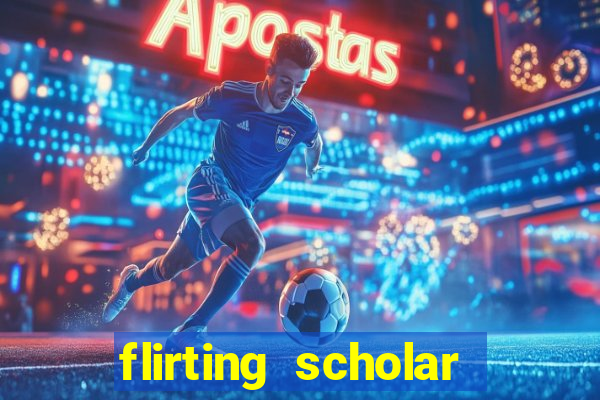 flirting scholar slot demo