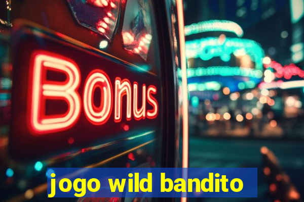 jogo wild bandito