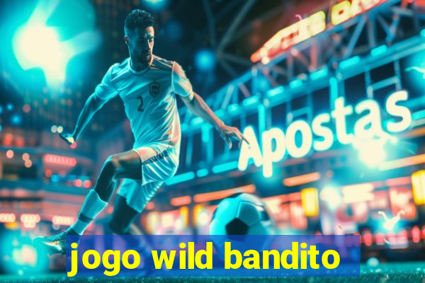 jogo wild bandito