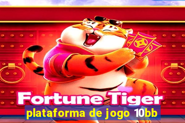 plataforma de jogo 10bb