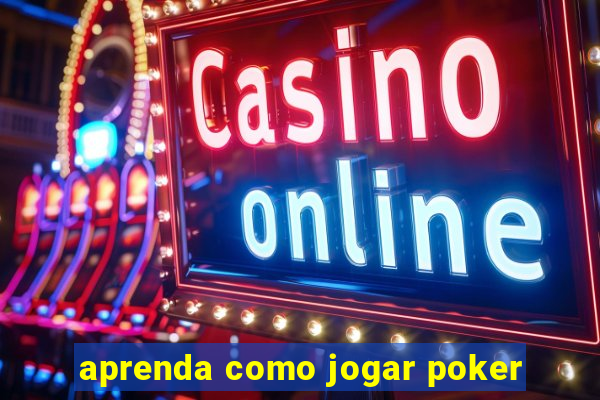 aprenda como jogar poker