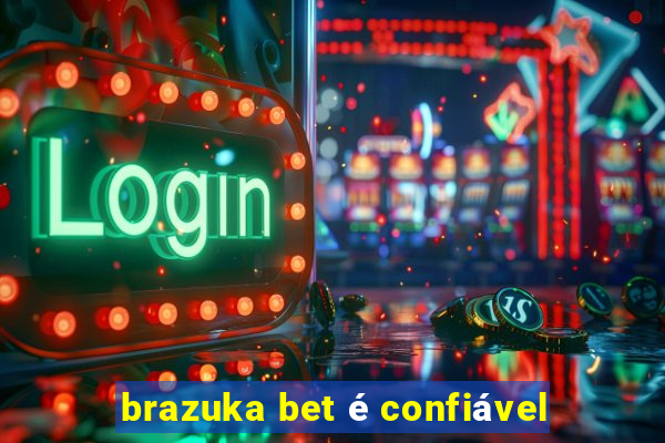 brazuka bet é confiável