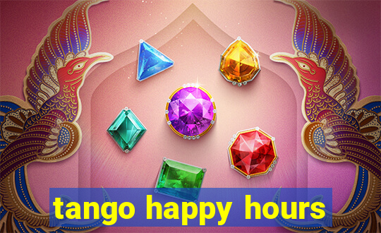 tango happy hours