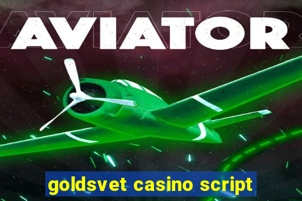 goldsvet casino script