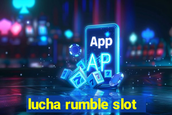 lucha rumble slot