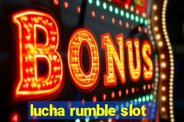 lucha rumble slot